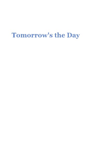 Ver Tomorrow's the Day por Daniel Hinds