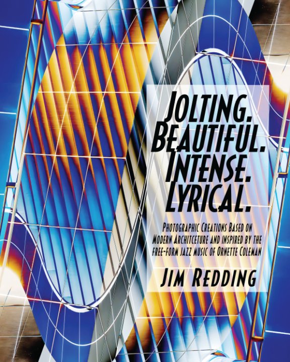 Ver Jolting. Beautiful. Intense. Lyrical. por Jim Redding