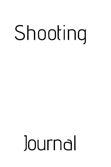 View Shooting Journal by Laura Root