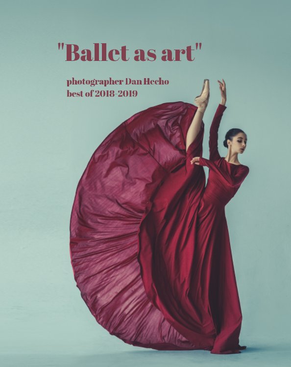 View Ballet as Art by Dan Hecho