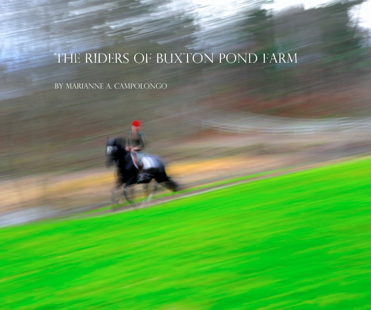 Ver The Riders of Buxton Pond Farm por Marianne A. Campolongo