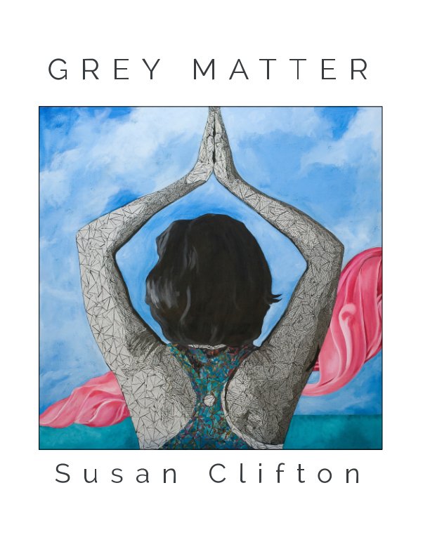 View Grey Matter by Susan Clifton