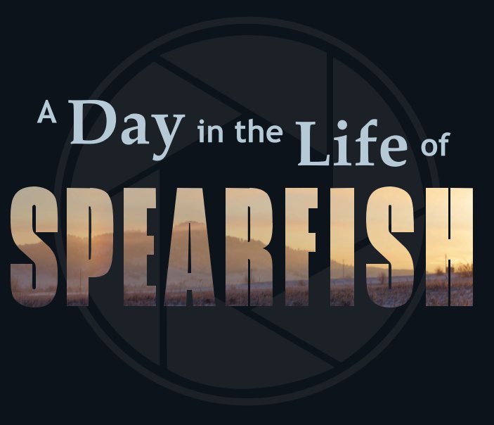 View Day In The Life Of Spearfish 2020 by Erica Popelka