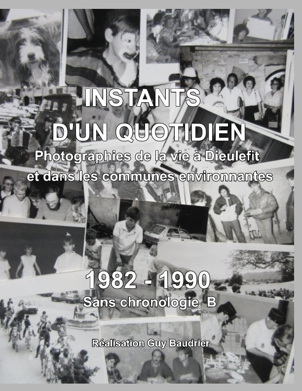 Instants d'un quotidien  années 1982-1990 images en vrac B nach Guy Baudrier anzeigen