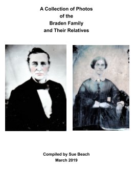 A Collection of Photos of the Braden Family and Their Relatives book cover
