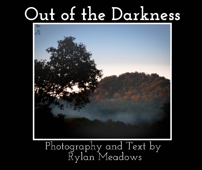 View Out of The Darkness by Rylan Meadows