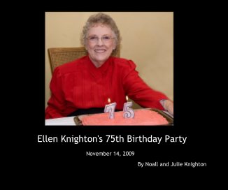 Ellen Knighton's 75th Birthday Party book cover