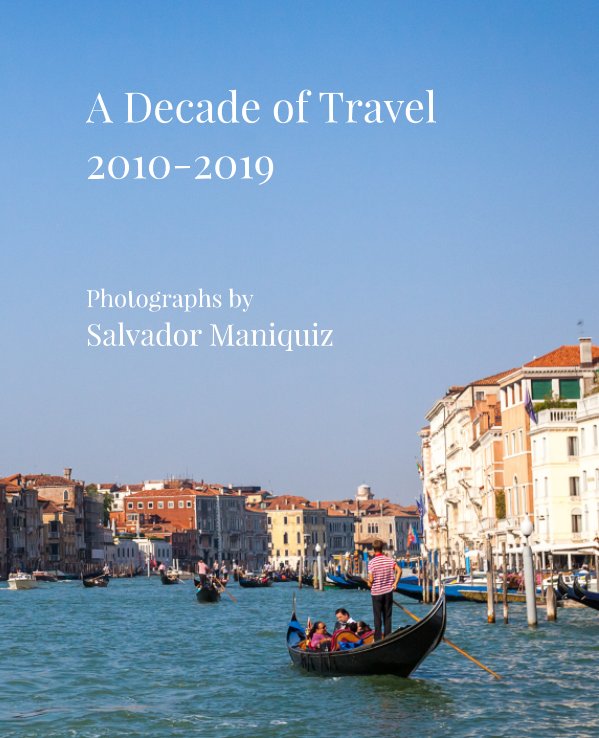 View A Decade of Travel: 2010-2019 (Trade Edition) by Salvador Maniquiz