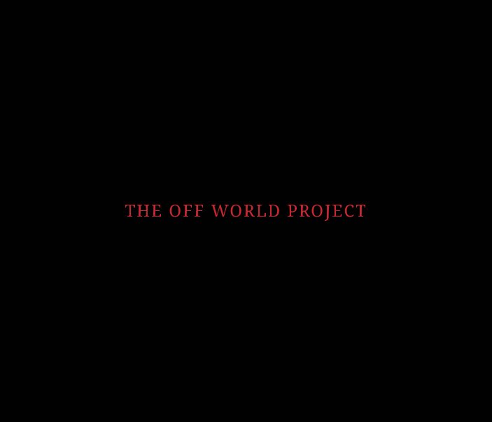 View The Off World Project by David Robert Donatucci