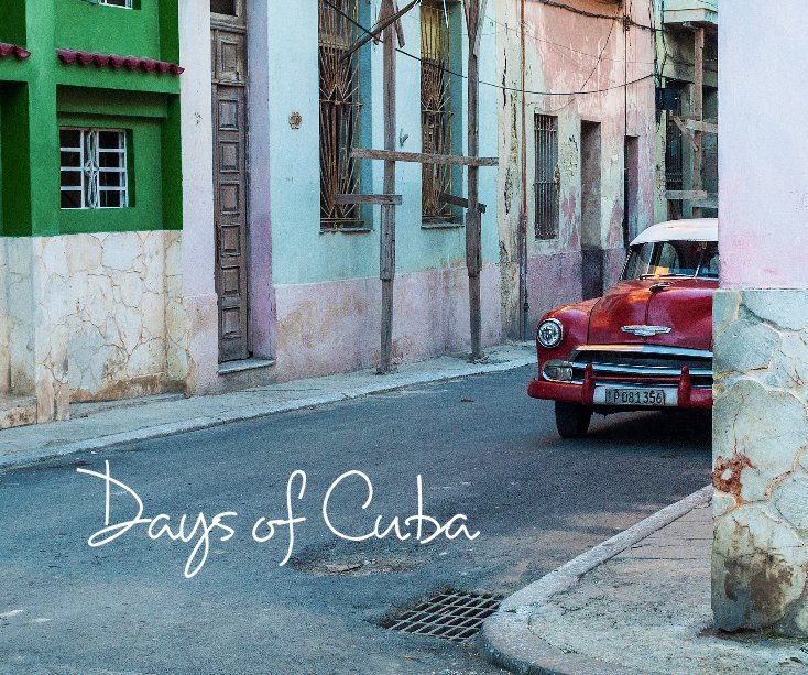 View Days of Cuba by Steve Rosenberg