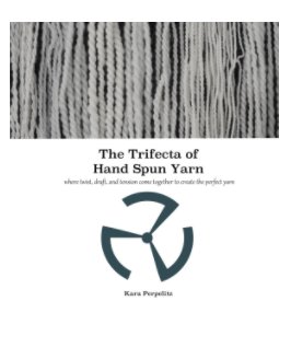 The Trifecta of Hand Spun Yarn book cover