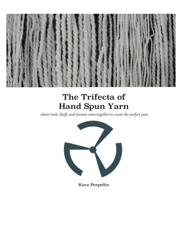 View The Trifecta of Hand Spun Yarn by Kara Perpelitz