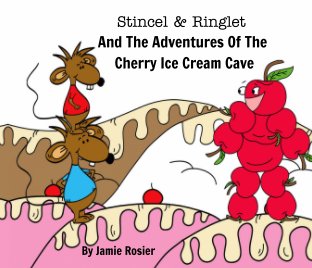 Stincel And Ringlet And The Adventures Of The Cherry Ice Cream Cave book cover