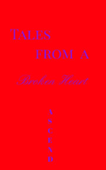 View Tales from a Broken Heart by Ascend