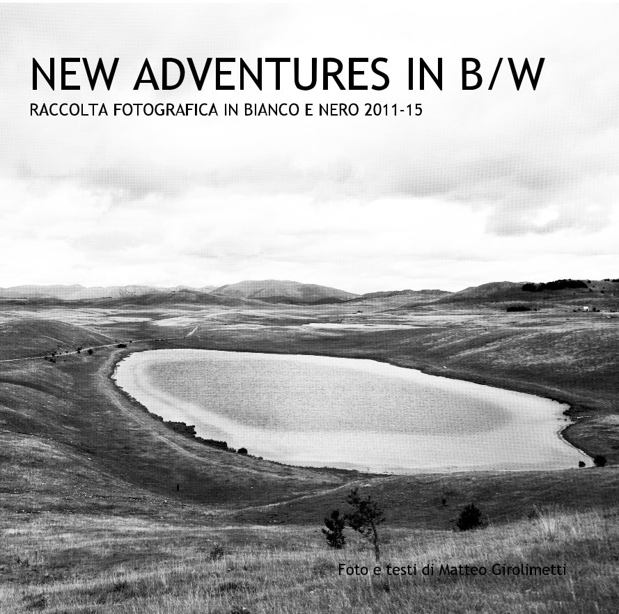 View New Adventures in B/W by Matteo Girolimetti