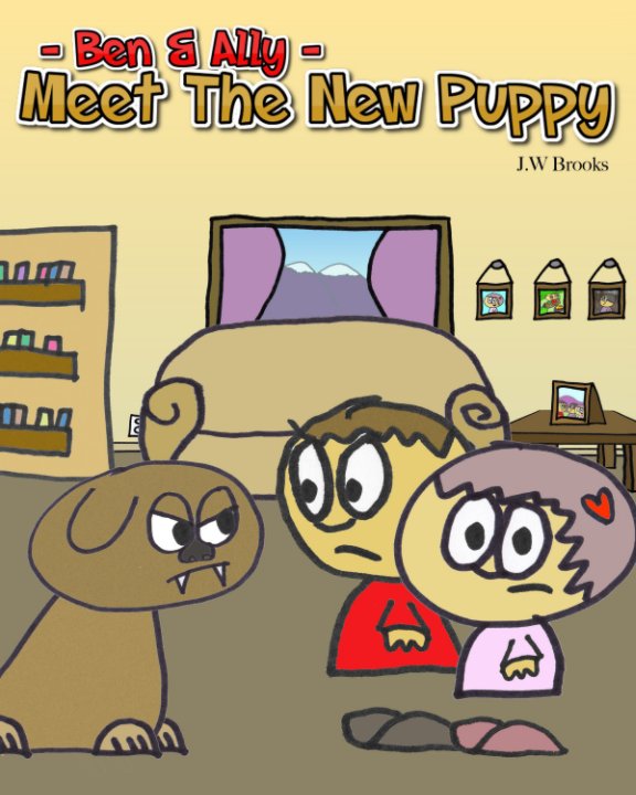 View Ben and Ally: Meet The New Puppy by J.W Brooks