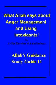 What Allah says about Anger Management and Using Intoxicants! book cover