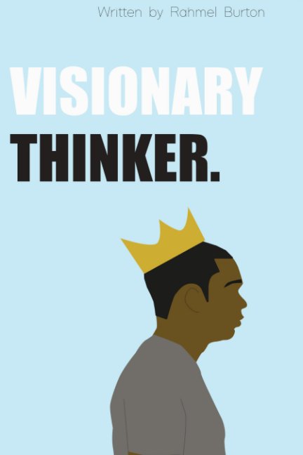 View Visionary Thinker by Rahmel Burton