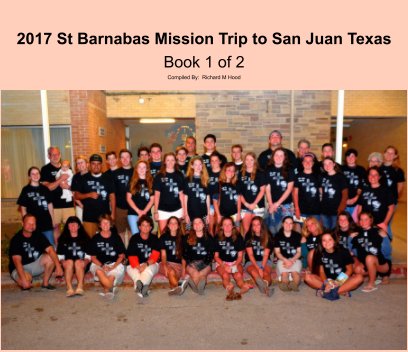 2017 St Barnabas Mission Trip to San Juan Texas
Book 1 of 2 book cover