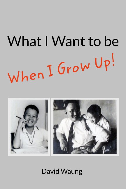 What I want to be when I grow up. nach David Waung anzeigen