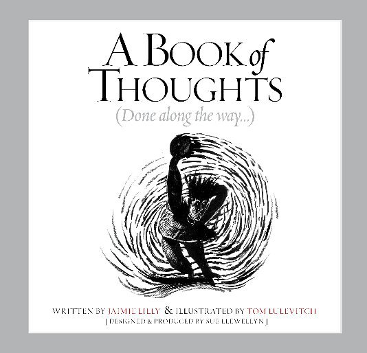 Ver A Book of Thoughts por Jaimie Lilly,illustrations by Tom Lulevitch
