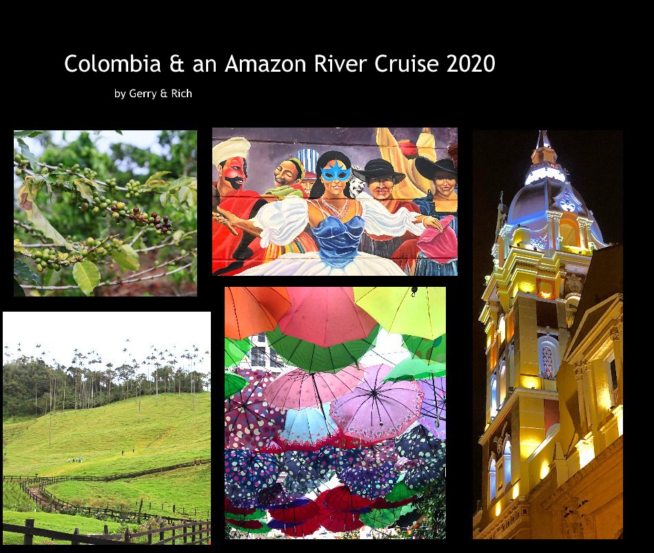 Ver Colombia and an Amazon River Cruise 2020 por Gerry and Rich