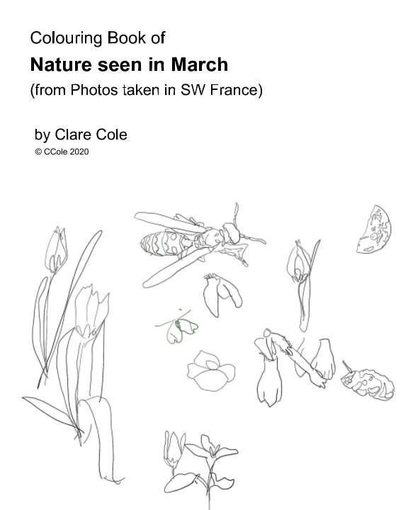 View Colouring Book: Nature in March (in SW France) from my photos by Clare Cole