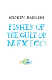 Andrew Haener's Fishes Of The Gulf Of Mexico book cover