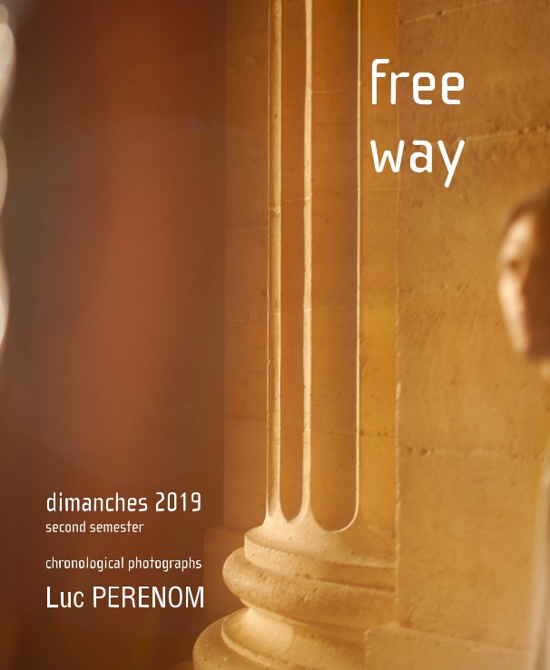 View free way, dimanches 2019 second semester by Luc PERENOM