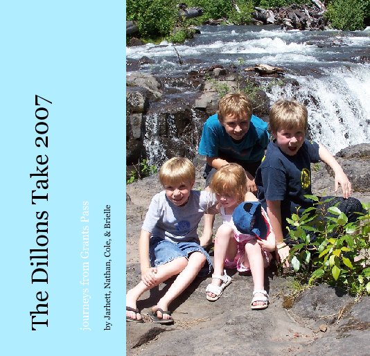 View The Dillons Take 2007 by Jarhett, Nathan, Cole, & Brielle