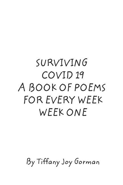 View Surviving COVID 19 by Tiffany Joy Gorman