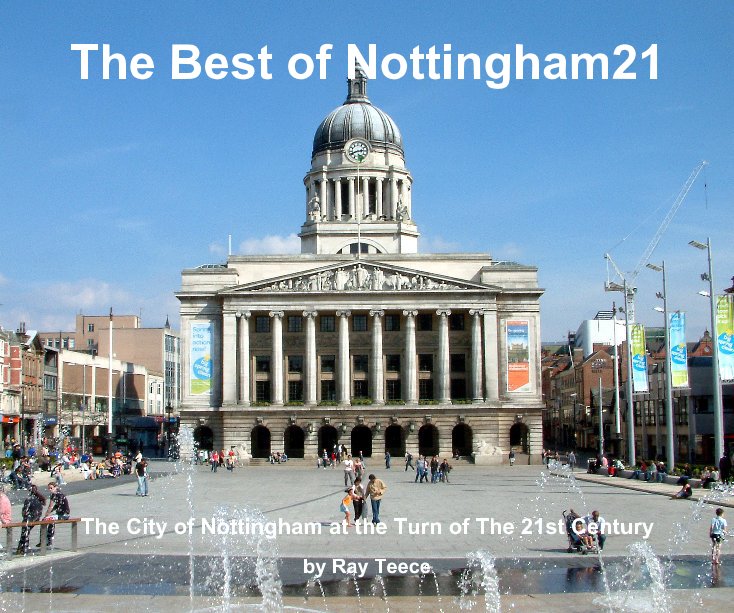 View The Best of Nottingham21 by Ray Teece