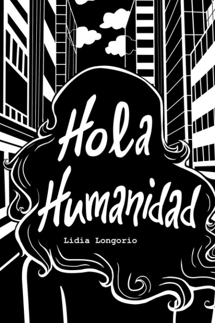 Visualizza Hola Humanidad di Lidia Longorio