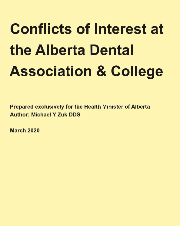 Bekijk Conflicts of Interests at the Alberta Dental Association and College op Michael Y Zuk DDS
