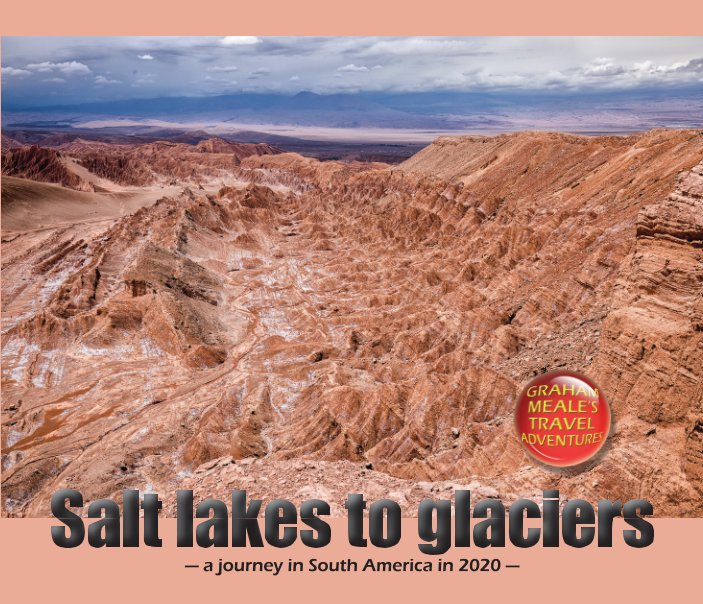 View Salt lakes to glaciers by Graham Meale
