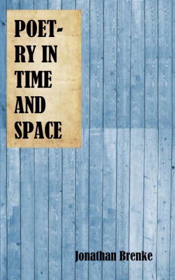 View Poetry in Time and Space by Jonathan Brenke