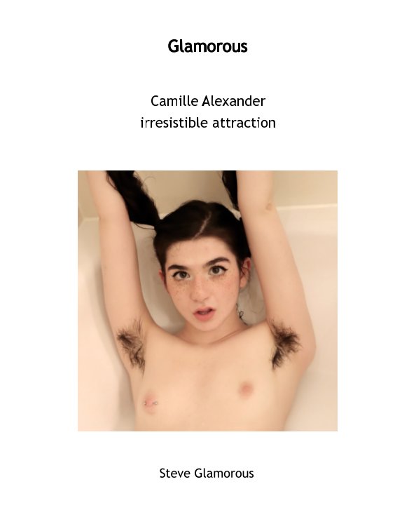 View Camille Alexander irresistible attraction by Steve Glamorous