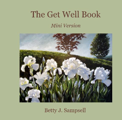 Visualizza The Get Well Book di Betty J. Sampsell
