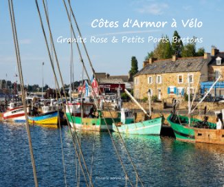 Côtes d'Armor à Vélo Granite Rose et Petits Ports Bretons book cover