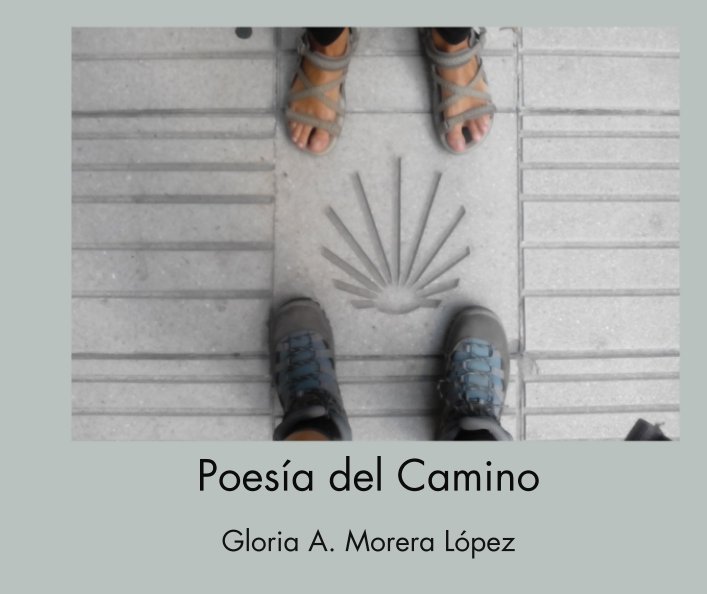 View Poesía del Camino by Gloria A. Morera López