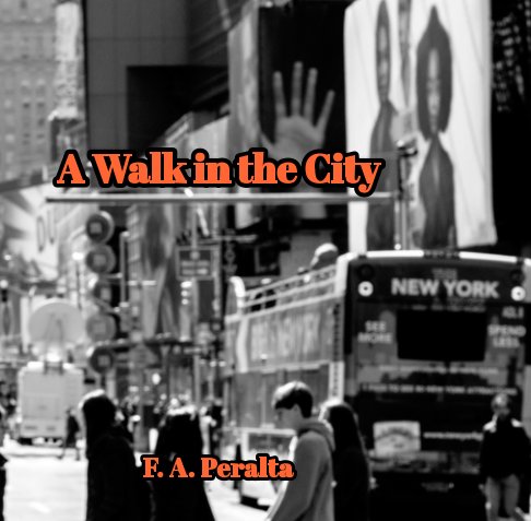 Visualizza A Walk in the City di Felix A Peralta