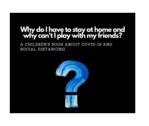 Why are we stuck at home and why can't I play with my friends? book cover