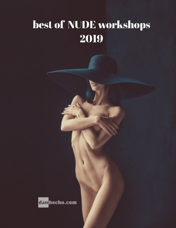 View Best of NUDE workshops 2019 by Dan Hecho