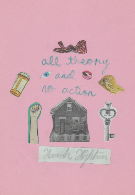 Visualizza All Theory and No Action di Hannah Hightman