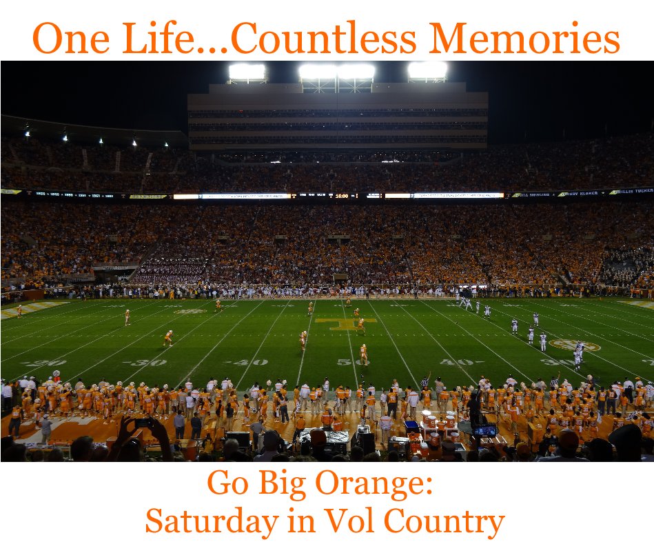 View Go Big Orange: Saturday in Vol Country by Chris Shaffer