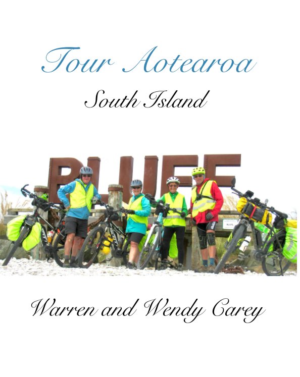 View Tour Aotearoa, South Island by Warren and Wendy Carey