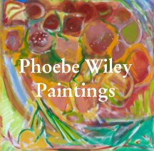 Phoebe Wiley Paintings book cover