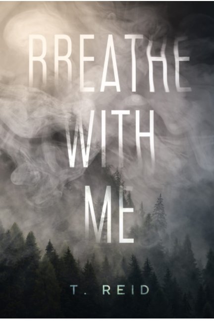View Breathe With Me by T. Reid