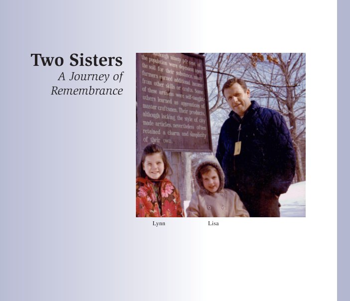 View Two Sisters: A Journey of Remembrance by Lynn and Lisa Zeigler