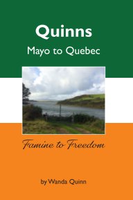 Famine to Freedom: Quinns - Mayo to Quebec book cover